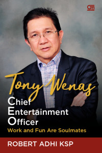 Tony Wenas : chief entertainment officer work and fun are soulmates