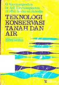 TEKNOLOGI KONSERVASI TANAH DAN AIR