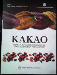 KAKAO : SEJARAH, BOTANI, PROSES PRODUKSI, PENGOLAHAN DAN PERDAGANGAN