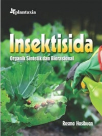 INSEKTISIDA : ORGANIK SINTETIK DAN BIORASIONAL