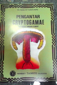 PENGANTAR CRYPTOGAMAE (SISTEMATIK TUMBUHAN RENDAH)