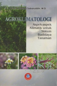 AGROKLIMATOLOGI : ASPEK-ASPEK KLIMATIK UNTUK SISTEM BUDIDAYA TANAMAN