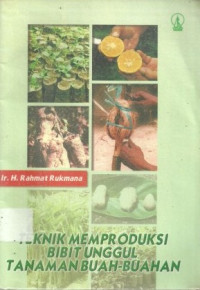 TEKNIK MEMPRODUKSI UNGGUL BUAH-BUAHAN