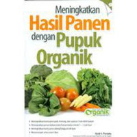 MENINGKATKAN HASIL PANEN DENGAN PUPUK ORGANIK