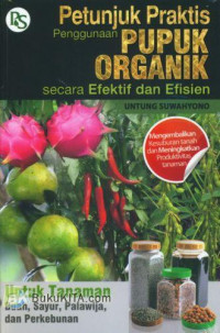 PETUNJUK PRAKTIS PENGGUNAAN PUPUK ORGANIK SECARA EFEKTIF DAN EFISIEN