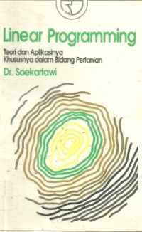 LINEAR PROGRAMMING : TEORI DAN APLIKASINYA KHUSUSNYA DALAM BIDANG PERTANIAN