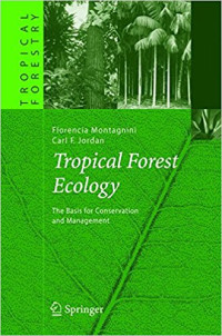 Image of TROPICAL FOREST ECOLOGY : THE BASIS FOR CONSERVATION AND MANAGEMENT