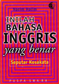 INILAH BAHASA INGGRIS YANG BENAR (SEPUTAR KOSAKATA)