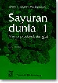 SAYURAN DUNIA 1 : PRINSIP, PRODUKSI DAN GIZI