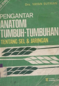 PENGANTAR ANATOMI TUMBUH-TUMBUHAN : TENTANG SEL DAN JARINGAN