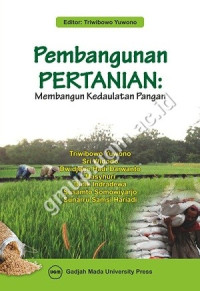 PEMBANGUNAN PERTANIAN : MEMBANGUN KEDAULATAN PANGAN