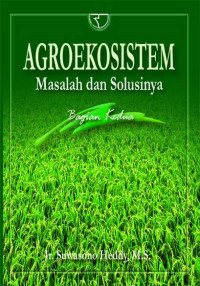 AGROEKOSISTEM MASALAH DAN SOLUSINYA : BAGIAN KEDUA