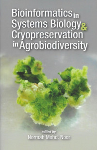 Bioinformatics in systems biology & cryopreservation in agrobiodiversity