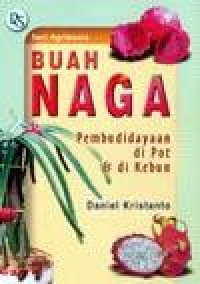 BUAH NAGA : PEMBUDIDAYAAN DI POT DAN DI KEBUN