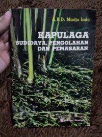 KAPULAGA : BUDIDAYA, PENGOLAHAN DAN PEMASARAN