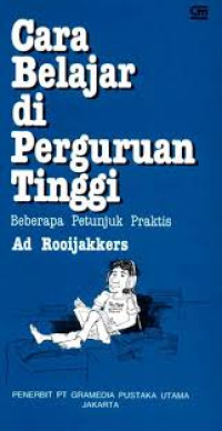 CARA BELAJAR DI PERGURUAN TINGGI : BEBERAPA PETUNJUK PRAKTIS