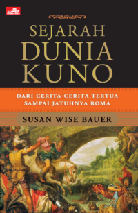 Sejarah dunia kuno: dari cerita-cerita tertua sampai jatuhnya roma