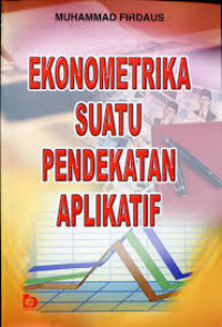 Image of EKONOMETRIKA SUATU PENDEKATAN APLIKATIF