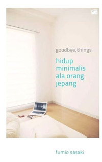 Goodbye, things hidup minimalis ala orang Jepang