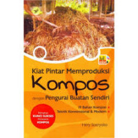 KIAT PINTAR MEMPRODUKSI KOMPOS