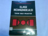 ILMU KOMUNIKASI : TEORI DAN PRAKTEK