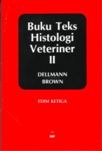 BUKU TEKS HISTOLOGI VETERINER 1 : EDISI KETIGA