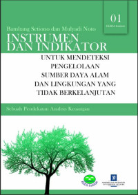 Indikator dan instrumen untuk mendeteksi pengelolaan sumber daya alam dan lingkungan yang tidak berkelanjutan: pendekatan analisis keuangan