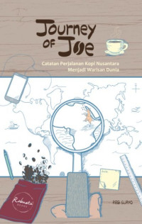 JOURNEY OF JOE CATATAN PERJALANAN KOPI NUSANTARA MENJADI WARISAN DUNIA