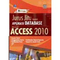 JURUS JITU KUASAI APLIKASI DATABASE MICROSOFT ACCESS 2010