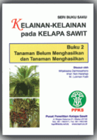 KELAINAN - KELAINAN PADA KELAPA SAWIT