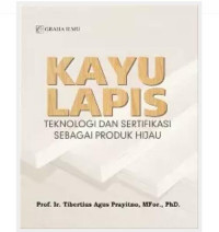 KAYU LAPIS : TEKNOLOGI DAN SERTIFIKASI SEBAGAI PRODUK HIJAU