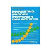 MARKETING PRODUK PERTANIAN DAN INDUSTRIYANG DITERAPKAN DI INDONESIA