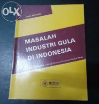 MASALAH INDUSTRI GULA DI INDONESIA