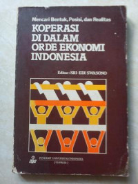 MENCARI BENTUK, POSISI DAN REALITAS KOPERASI DI DALAM ORDE EKONOMI