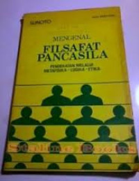 Image of MENGENAL FILSAFAT PANCASILA : PENDEKATAN MELALUI METAFISIKA DAN LOGIKA