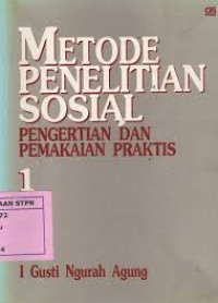 METODE PENELITIAN SOSIAL : PENGERTIAN DAN PEMAKAIAN PRAKTIS