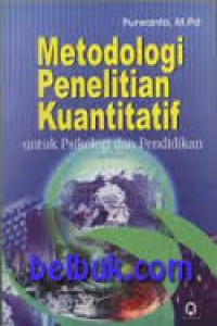 METODOLOGI PENELITIAN KUANTITATIF : UNTUK PSIKOLOGI DAN PENDIDIKAN