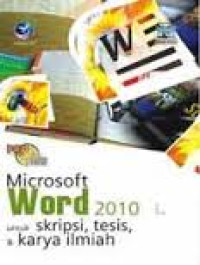 MICROSOFT WORD 2010 UNTUK SKRIPSI, TESIS, DAN KARYA ILMIAH