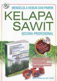 Mengelola kebun dan pabrik kelapa sawit secara profesional