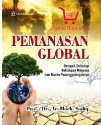 PEMANASAN GLOBAL : DAMPAK TERHADAP KEHIDUPAN MANUSIA DAN USAHA PENANGGULANNYA