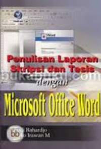 PENULISAN LAPORAN SKRIPSI DAN TESIS DENGAN MECROSOFT OFFICE WORD