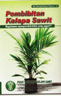 Image of PEMBIBITAN KELAPA SAWIT : BAGAIMANA MEMPEROLEH BIBIT YANG JAGUR?