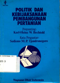 POLITIK DAN KEBIJAKSANAAN PEMBANGUNAN PERTANIAN