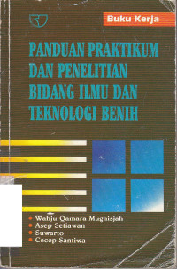 PANDUAN PRAKTIKUM DAN PENELITIAN BIDANG ILMU DAN TEKNOLOGI BENIH