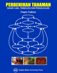 PERBENIHAN TANAMAN : DASAR ILMU, TEKNOLOGI DAN PENGELOLAAN