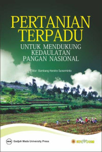 PERTANIAN TERPADU UNTUK MENDUKUNG KEDAULATAN PANGAN NASIONAL