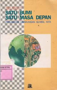 SATU BUMI SATU MASA DEPAN : PERUBAHAN LINGKUNGAN GLOBAL KITA