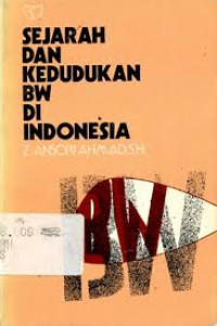 SEJARAH DAN KEDUDUKAN BW DI INDONESIA