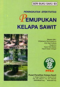 SERI BUKU SAKU 03 PENINGKATAN EFEKTIVITAS PEMUPUKAN KELAPA SAWIT