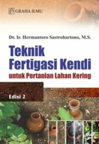 TEKNIK FERTIGASI KENDI UNTUK PERTANIAN LAHAN KERING